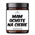"Mam Ochotę Na Ciebie" - Świeca sojowa Grammi "Mam Ochotę Na Ciebie" - Świeca sojowa Grammi