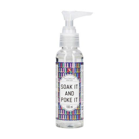 Soak It And Poke It - Extra Thick Lubricant - 100 ml